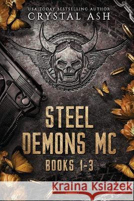 Steel Demons MC: Books 1-3 Crystal Ash   9781959714187 Voluspa Press - książka