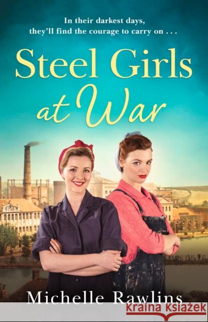 Steel Girls at War Michelle Rawlins 9780008598518 HarperCollins Publishers - książka