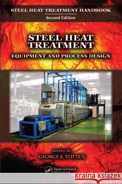 Steel Heat Treatment: Equipment and Process Design Totten, George E. 9780849384547 CRC Press - książka