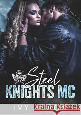 Steel Knights MC Books 1 - 5: An Alpha Male Biker Romance Ivy Black 9798527556841 Independently Published - książka