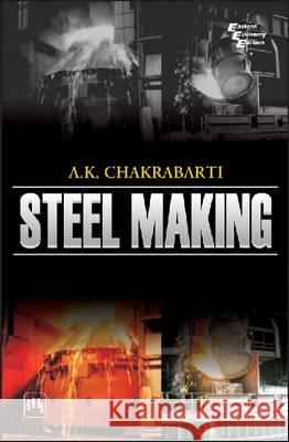 Steel Making A. K. Chakrabarti 9788120330504 PHI LEARNING - książka