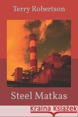 Steel Matkas Terry Robertson 9798849900834 Independently Published - książka