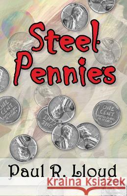 Steel Pennies Paul R. Lloyd 9780989293402 Paul R. Lloyd Books - książka