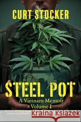 Steel Pot: A Vietnam Memoir Volume 1 Curtis Stocker 9781968069339 Olympus Story House - książka