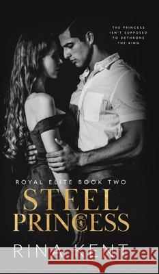 Steel Princess: A Dark High School Bully Romance Kent, Rina 9781685450038 Blackthorn Books - książka