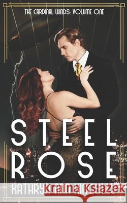 Steel Rose Kathryn Ann Kingsley 9798612385578 Independently Published - książka
