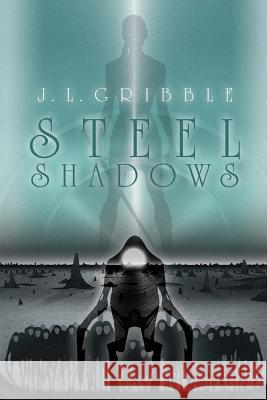 Steel Shadows J. L. Gribble 9781947879140 Dog Star Books - książka