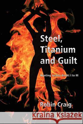 Steel, Titanium and Guilt Robin Craig 9780648497233 Thoughtware - książka