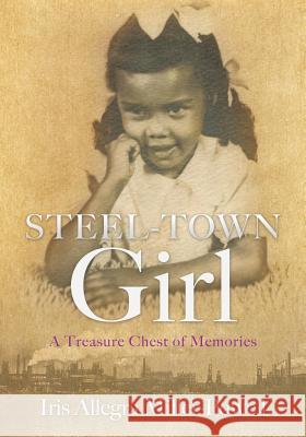 Steel-Town Girl Iris Allegra Miller-Powell 9781545609866 Xulon Press - książka