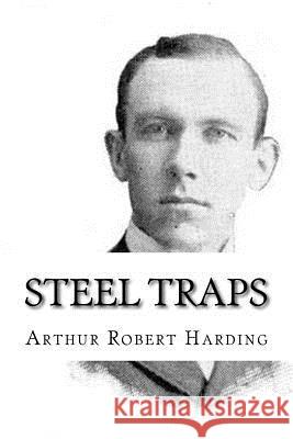 Steel Traps Arthur Robert Harding 9781986169578 Createspace Independent Publishing Platform - książka