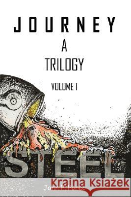 Steel: Volume I of the Journey Trilogy Porec, John P. 9781434325778 Authorhouse - książka