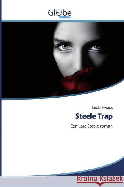Steele Trap : Een Lara Steele roman Twiggs, Linda 9786200513281 GlobeEdit - książka