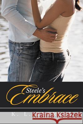 Steele's Embrace K. L. Burrell 9781524503529 Xlibris - książka
