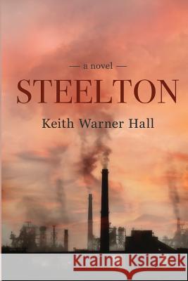 Steelton Keith Warner Hall 9781542977890 Createspace Independent Publishing Platform - książka