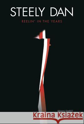 Steely Dan Reelin' in the Years Sweet, Brian 9781787600638  - książka