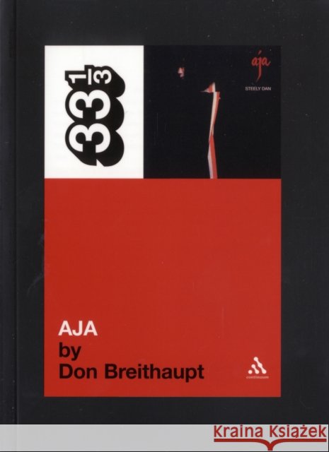 Steely Dan's Aja Don Breithaupt 9780826427830 Bloomsbury Publishing PLC - książka