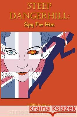 Steep Dangerhill: Spy For Hire Stephen Melkanos 9798215559277 Black Swan Multimedia - książka