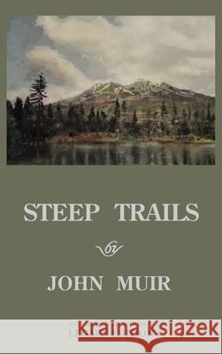 Steep Trails - Legacy Edition: Explorations Of Washington, Oregon, Nevada, And Utah In The Rockies And Pacific Northwest Cascades John Muir 9781643890975 Doublebit Press - książka