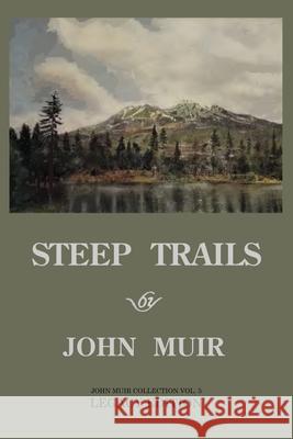 Steep Trails - Legacy Edition: Explorations Of Washington, Oregon, Nevada, And Utah In The Rockies And Pacific Northwest Cascades John Muir 9781643890982 Doublebit Press - książka