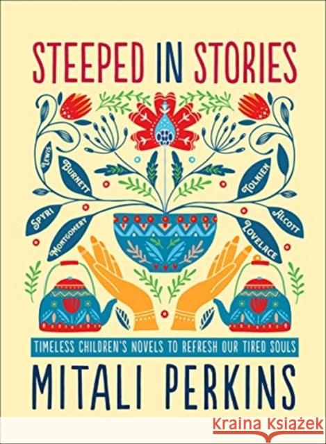 Steeped in Stories: Timeless Children's Novels to Refresh Our Tired Souls Mitali Perkins 9781506469102 Augsburg Fortress Publishers - książka