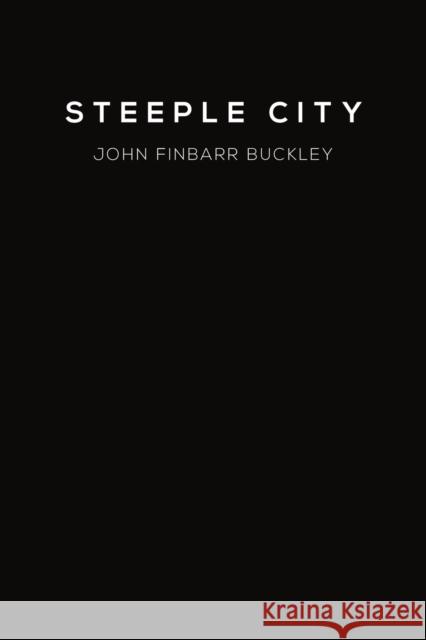 Steeple City John Finbarr Buckley 9781398446892 Austin Macauley - książka