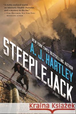 Steeplejack: Book 1 in the Steeplejack Series A. J. Hartley 9780765383433 Tor Teen - książka