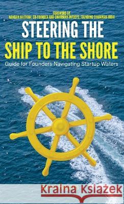 Steering The Ship To The Shore: Guide for Founders Navigating Startup Waters Srini Rajam   9781957456225 Stardom Books - książka