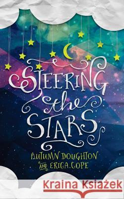 Steering the Stars Autumn Doughton Erica Cope 9781508618850 Createspace - książka