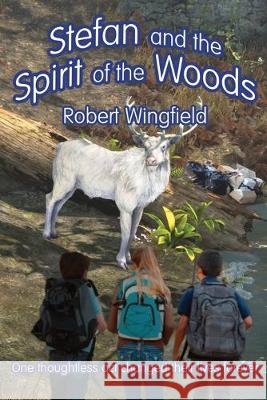 Stefan and the Spirit of the Woods: An Ecological Fairytale Robert Wingfield 9781695362833 Independently Published - książka