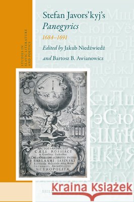 Stefan Javors'kyj's Panegyrics: 1684-1691 Jakub Niedźwiedź Bartosz Awianowicz 9789004723368 Brill - książka