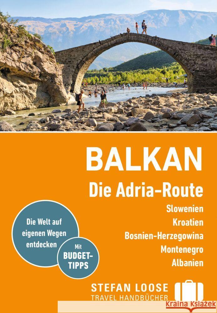 Stefan Loose Reiseführer Balkan, Die Adria-Route. Slowenien, Kroatien, Bosnien und Herzegowina, Montenegro, Albanien Markand, Andrea, Markand, Mark 9783770166312 Loose - książka