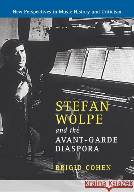 Stefan Wolpe and the Avant-Garde Diaspora Brigid Cohen 9781316641163 Cambridge University Press - książka