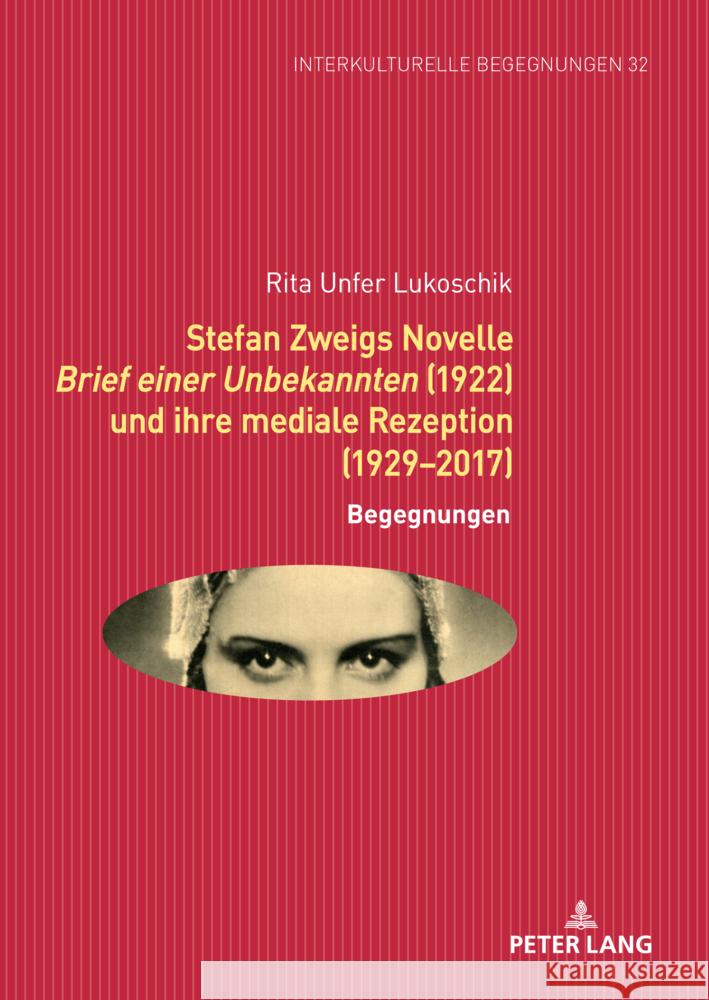 Stefan Zweigs Novelle Brief Einer Unbekannten (1922) Und Ihre Mediale Rezeption (1929-2017): Begegnungen Michael Dallapiazza Rita Unfe Rita Unfe 9783631895955 Peter Lang Gmbh, Internationaler Verlag Der W - książka