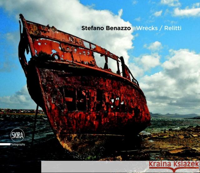Stefano Benazzo: Wrecks: The Memory of the Sea Jean Blanchaert Stefano Benazzo 9788857234960 Skira - Berenice - książka