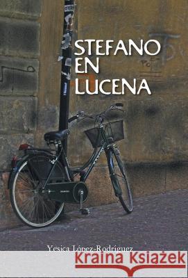 Stefano En Lucena Yesica Lopez-Rodriguez 9781463379025 Palibrio - książka