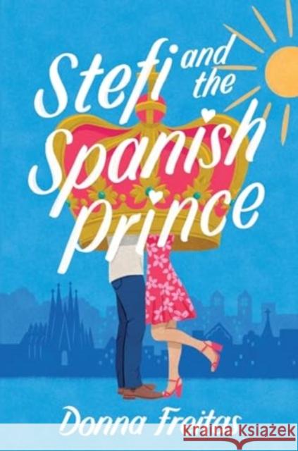 Stefi and the Spanish Prince Donna Freitas 9780062662149 HarperCollins Publishers Inc - książka