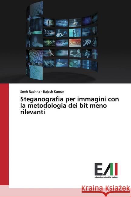 Steganografia per immagini con la metodologia dei bit meno rilevanti Rachna, Sneh; Kumar, Rajesh 9786200561107 LAP Lambert Academic Publishing - książka