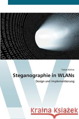 Steganographie in WLANs Kühne, Tobias 9783639448900 AV Akademikerverlag - książka