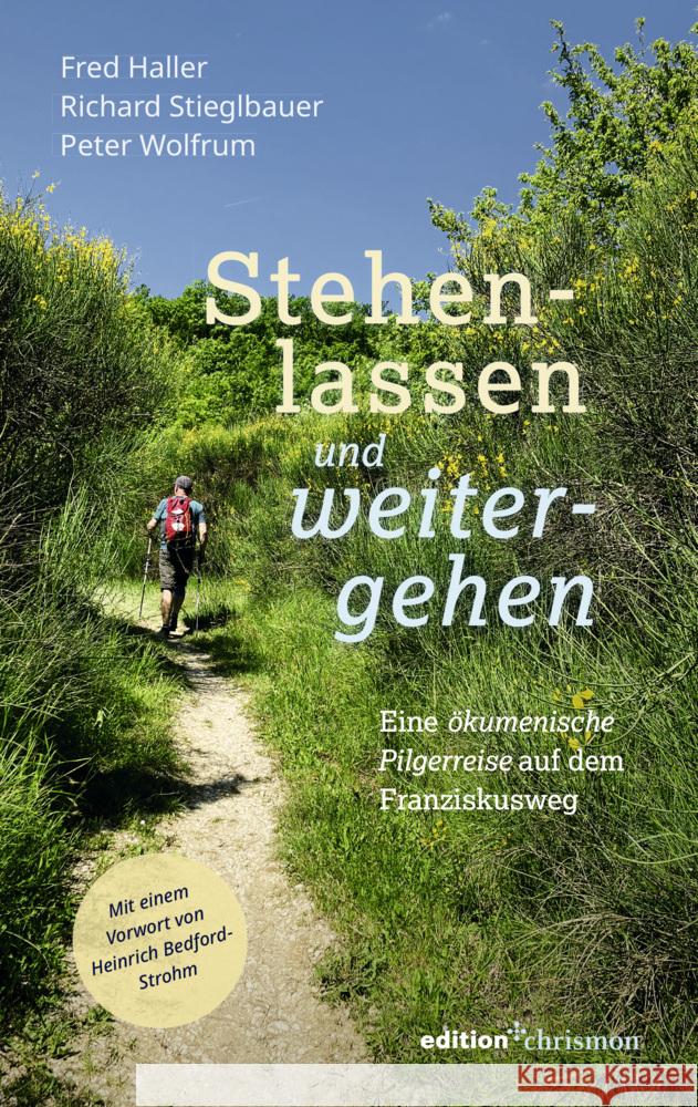 Stehenlassen und weitergehen Haller, Fred, Stieglbauer, Richard, Wolfrum, Peter 9783960384410 Edition Chrismon - książka