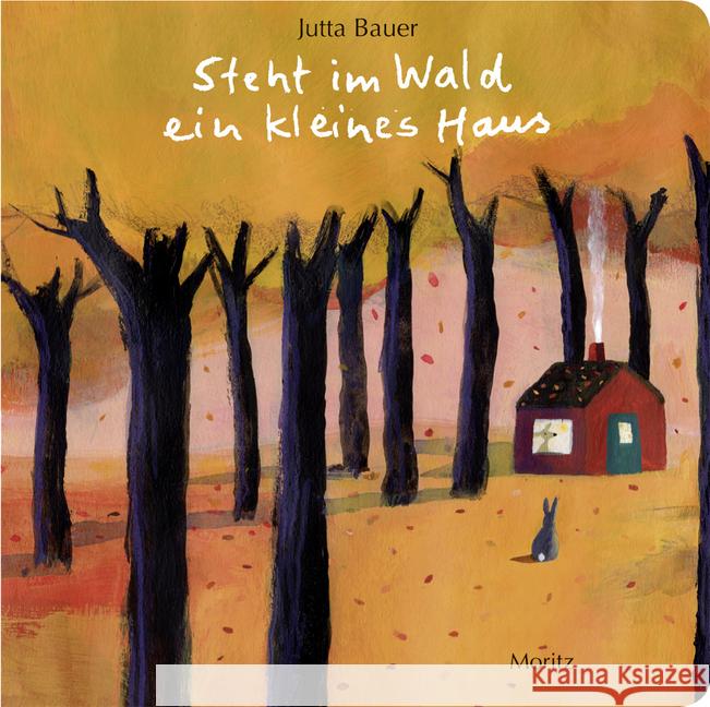 Steht im Wald ein kleines Haus Bauer, Jutta 9783895652479 Moritz - książka