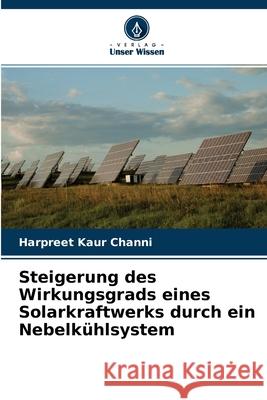 Steigerung des Wirkungsgrads eines Solarkraftwerks durch ein Nebelkühlsystem Harpreet Kaur Channi 9786204132174 Verlag Unser Wissen - książka