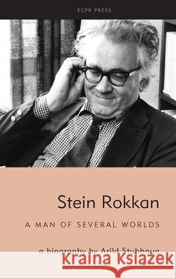 Stein Rokkan: a biography by Arild Stubhaug Arild Stubhaug Lucy Moffatt 9781910259160 ECPR Press - książka