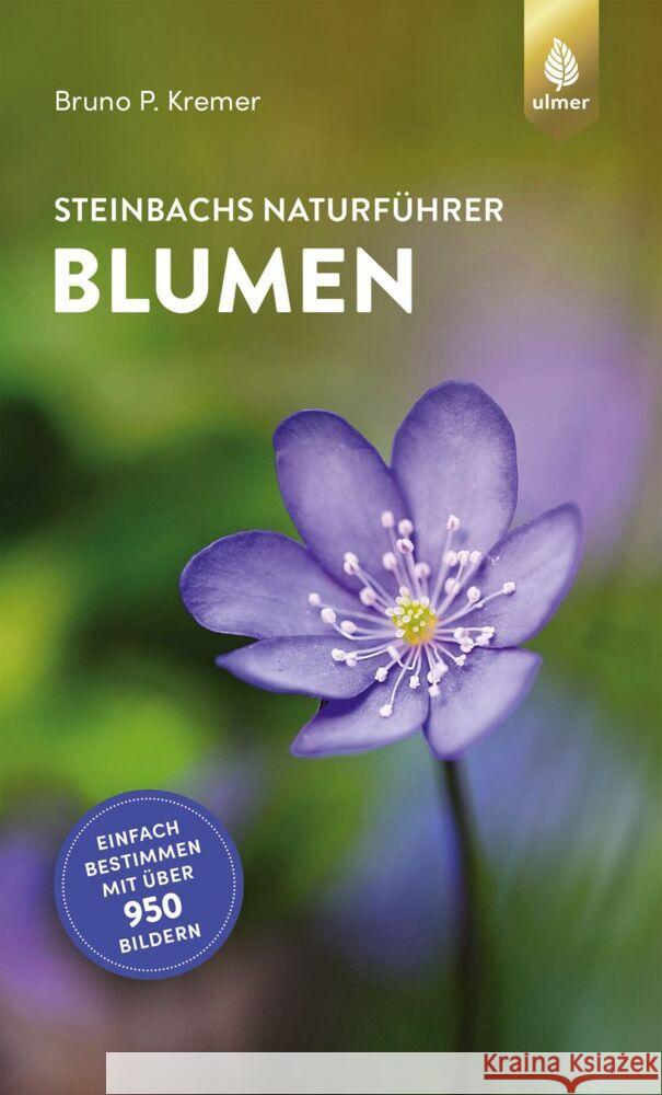 Steinbachs Naturführer Blumen Kremer, Bruno P. 9783818614218 Verlag Eugen Ulmer - książka