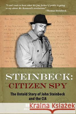 Steinbeck: Citizen Spy Brian Kannard Alice Sullivan Thomas Steinbeck 9780989029391 Grave Distractions Publications - książka