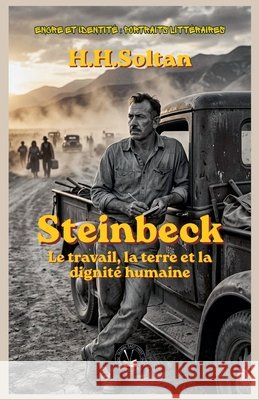 Steinbeck: Le travail, la terre et la dignité humaine H. H. Soltan 9798233802652 Global East-West Ltd - książka