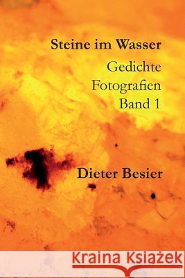 Steine im Wasser: Gedichte und Fotografien Besier, Dieter 9781482335446 Createspace Independent Publishing Platform - książka