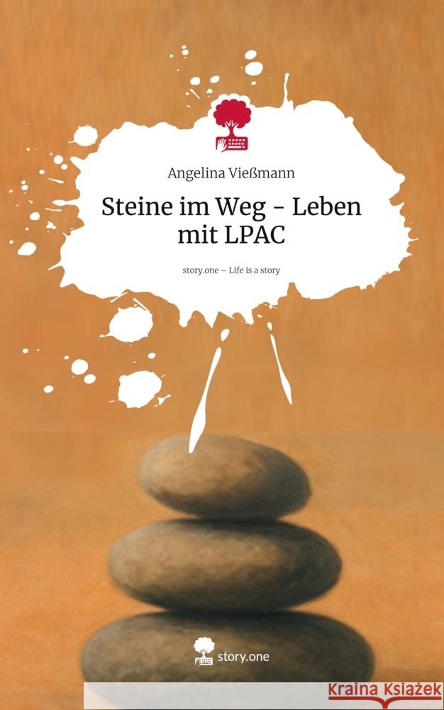 Steine im Weg - Leben mit LPAC. Life is a Story - story.one Vießmann, Angelina 9783711594853 story.one publishing - książka