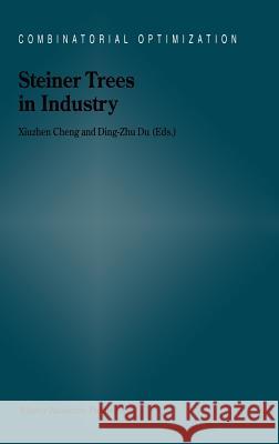 Steiner Trees in Industry Xiuzhen Cheng Ding-Zhu Du Xiuzhen Cheng 9781402000997 Kluwer Academic Publishers - książka