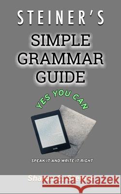 Steiner's Simple Grammar Guide Sharon Steiner 9781737507413 Sharon C. Steiner - książka