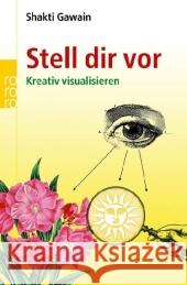 Stell Dir vor : Kreativ visualisieren Gawain, Shakti   9783499616846 Rowohlt TB. - książka